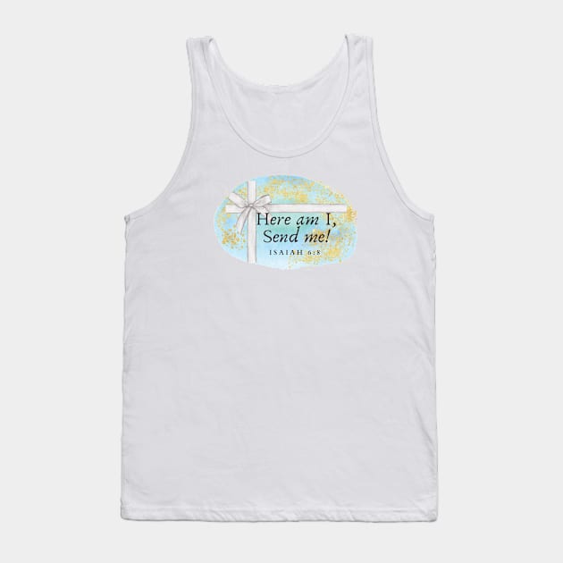 Here am I send me Tank Top by Mission Bear